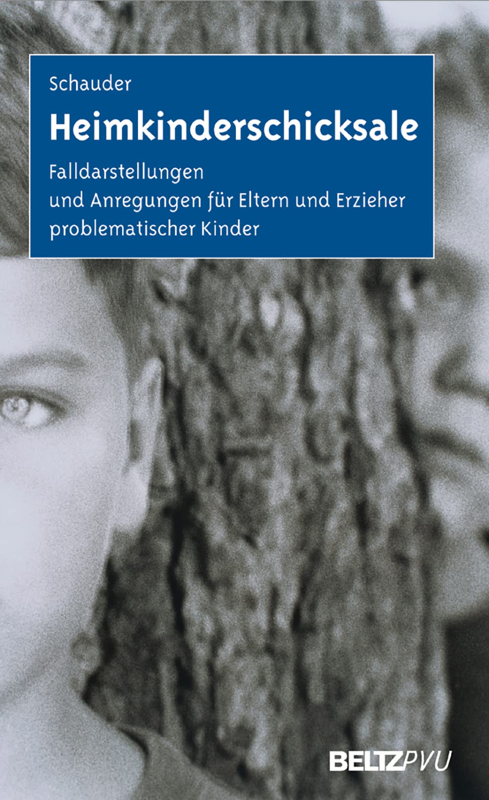 Heimkinderschicksale: Falldarstellungen und Anregungen für Eltern und Erzieher problematischer Kinder Social Sciences