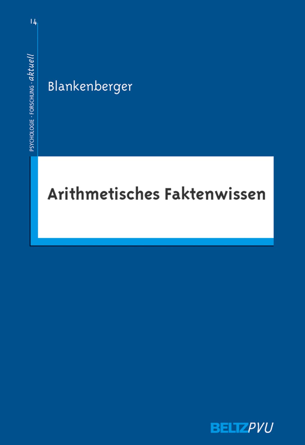 Arithmetisches Faktenwissen (Psychologie - Forschung - aktuell) Psychology