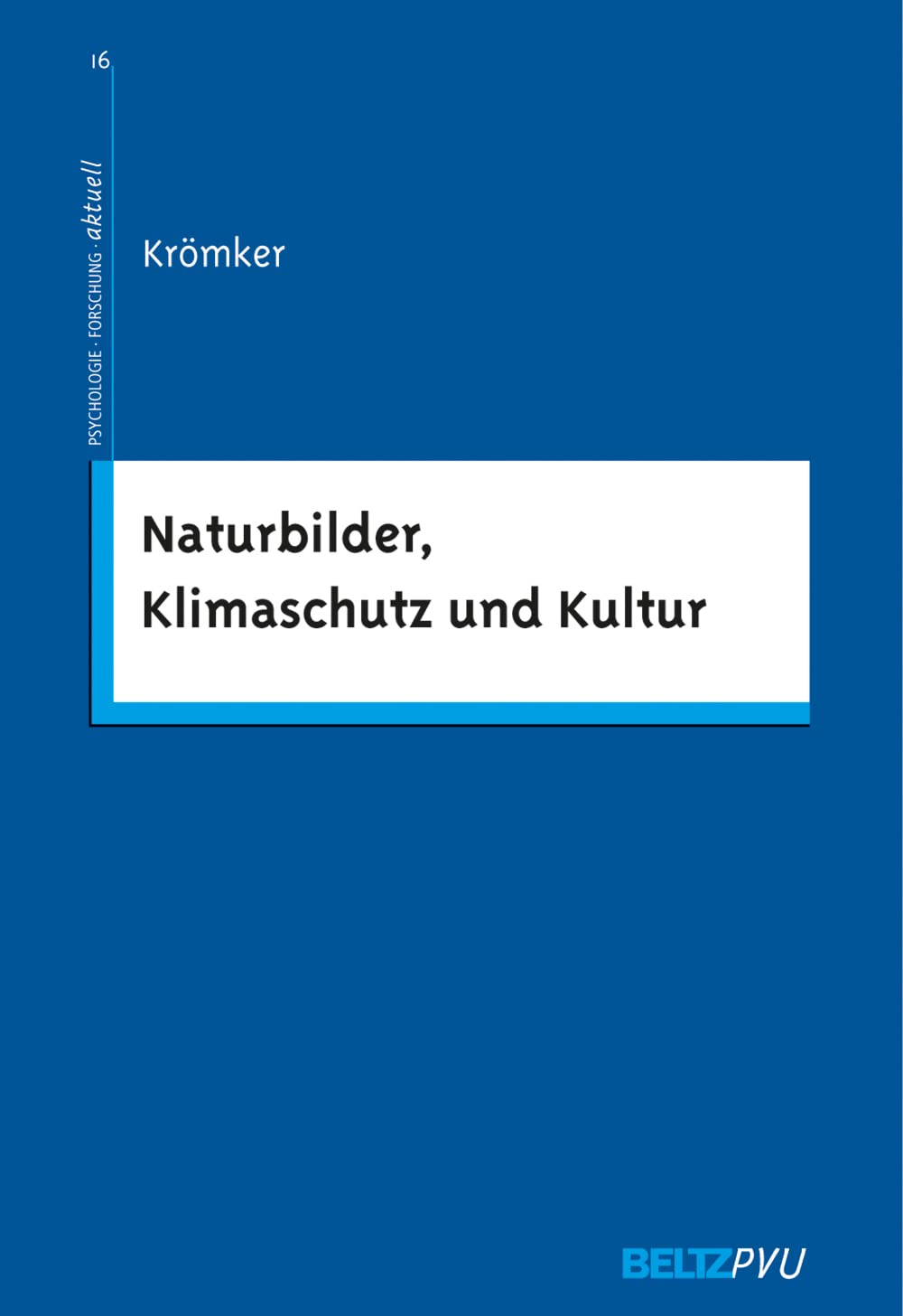 Naturbilder, Klimaschutz und Kultur (Psychologie - Forschung - aktuell) Psychology