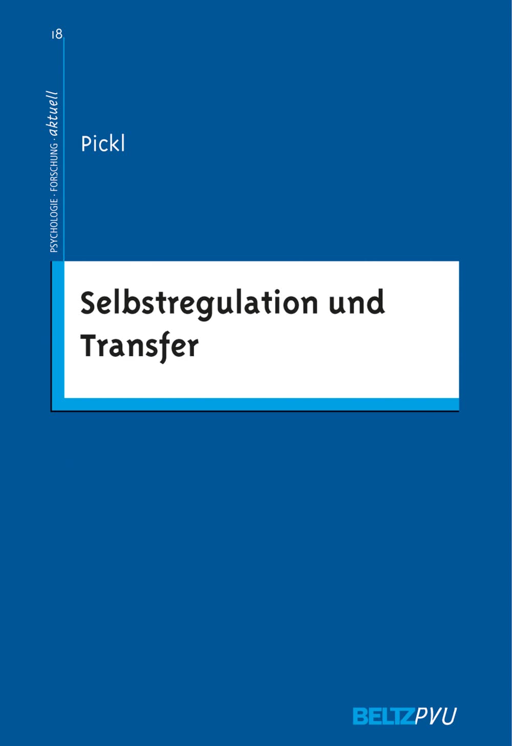 Selbstregulation und Transfer: Entwicklung und Evaluation eines Trainingsprogramms zum selbstregulierten Lernen und die Analyse von ... (Psychologie - Forschung - aktuell) Psychology