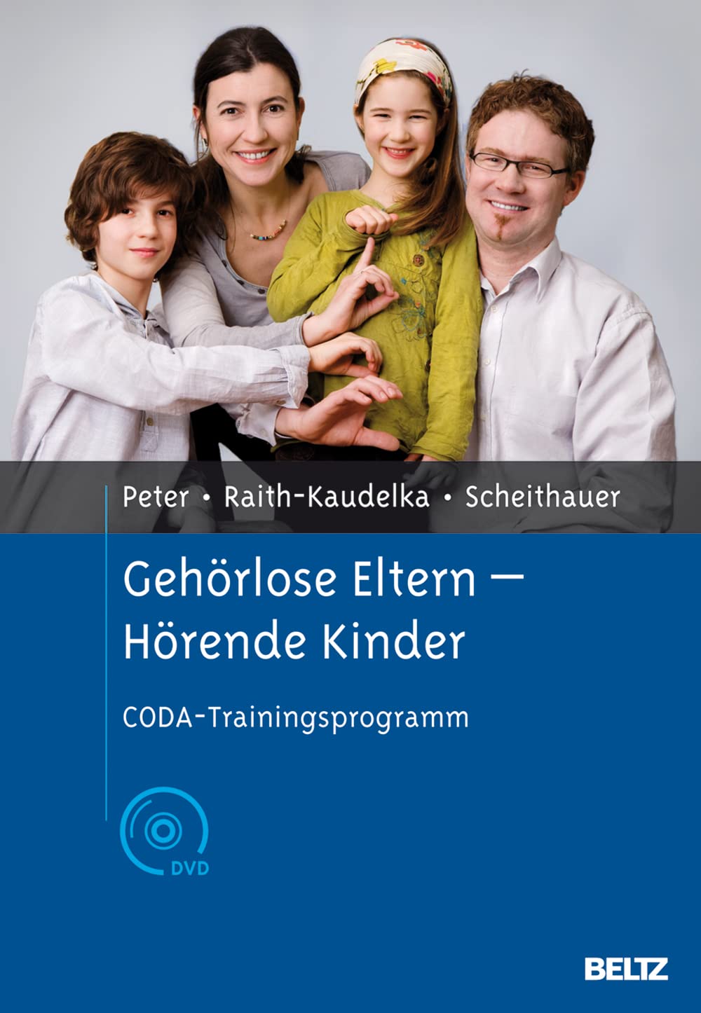 Gehörlose Eltern - Hörende Kinder: CODA-Trainingsprogramm. Mit DVD Psychology