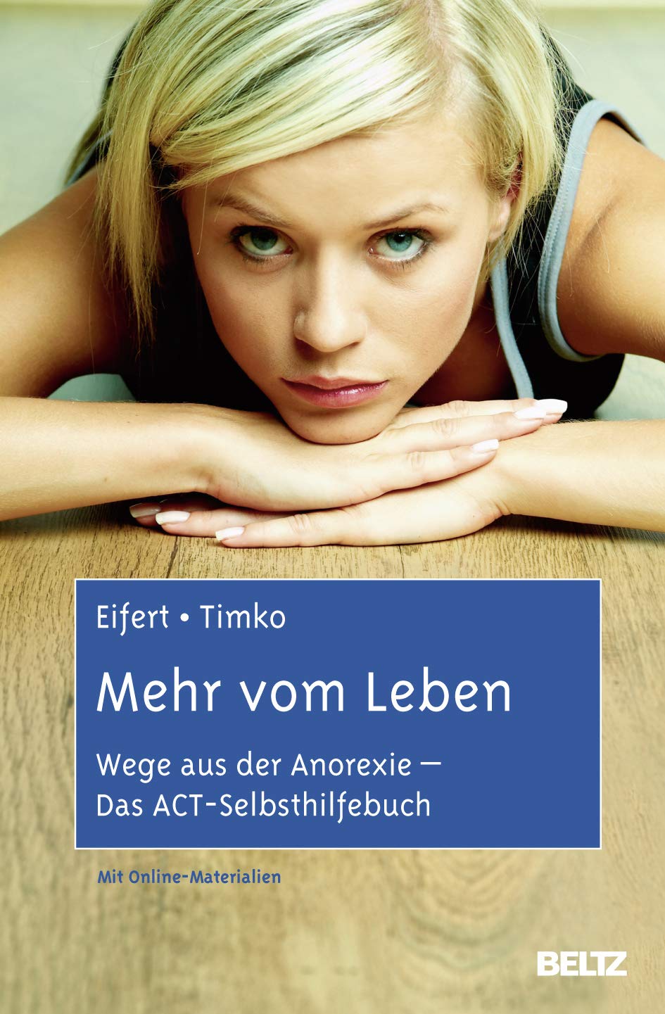 Mehr vom Leben: Wege aus der Anorexie - Das ACT-Selbsthilfebuch. Mit Online-Materialien Medicine