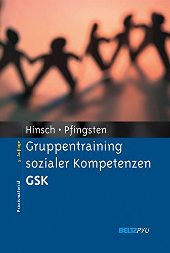 Gruppentraining sozialer Kompetenzen GSK: Grundlagen, Durchführung, Anwendungsbeispiele. Mit Online-Materialien (Materialien für die klinische Praxis) Books