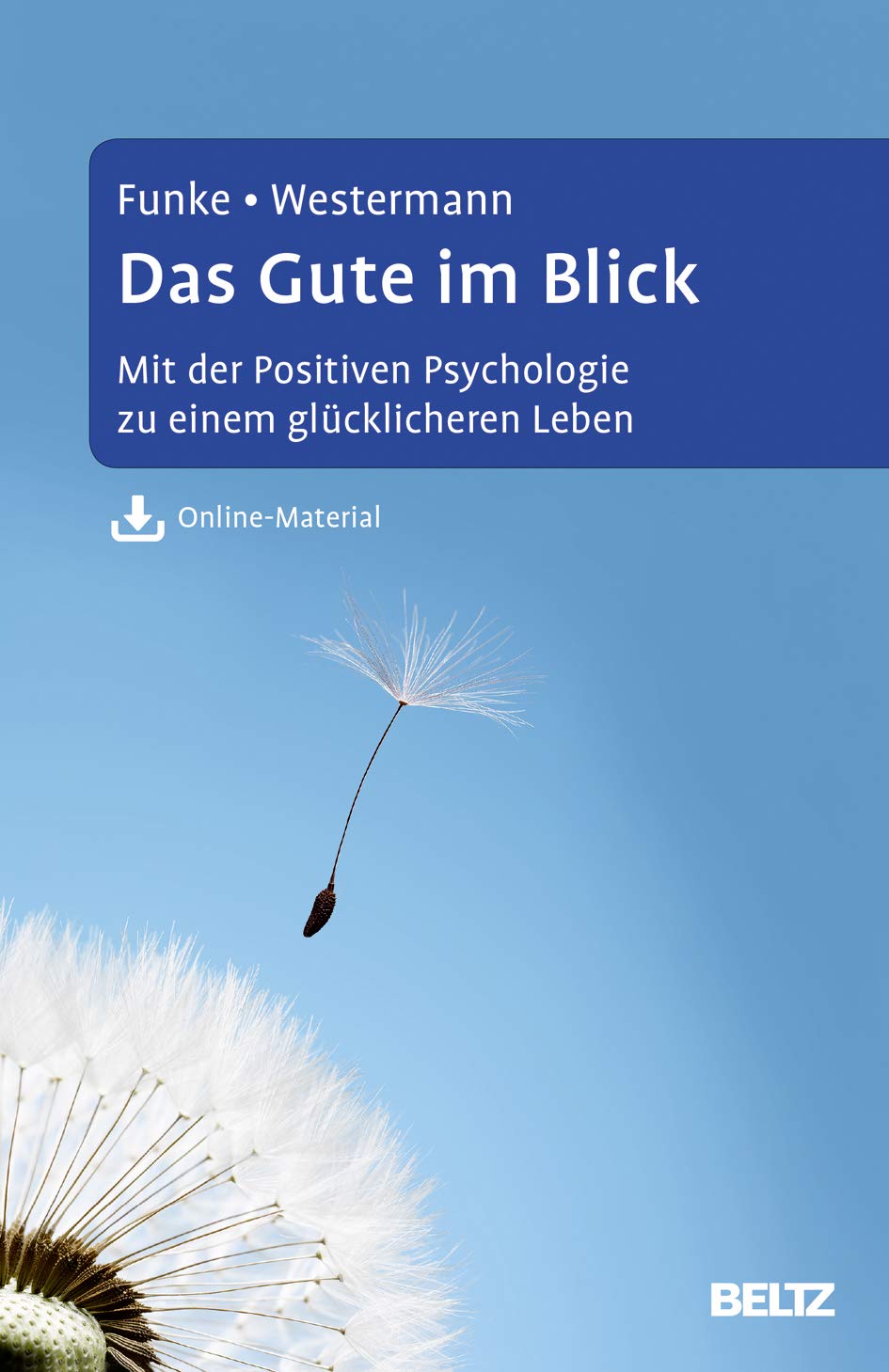 Das Gute im Blick: Mit der Positiven Psychologie zu einem glücklicheren Leben. Mit Online-Material Film, Art & Culture