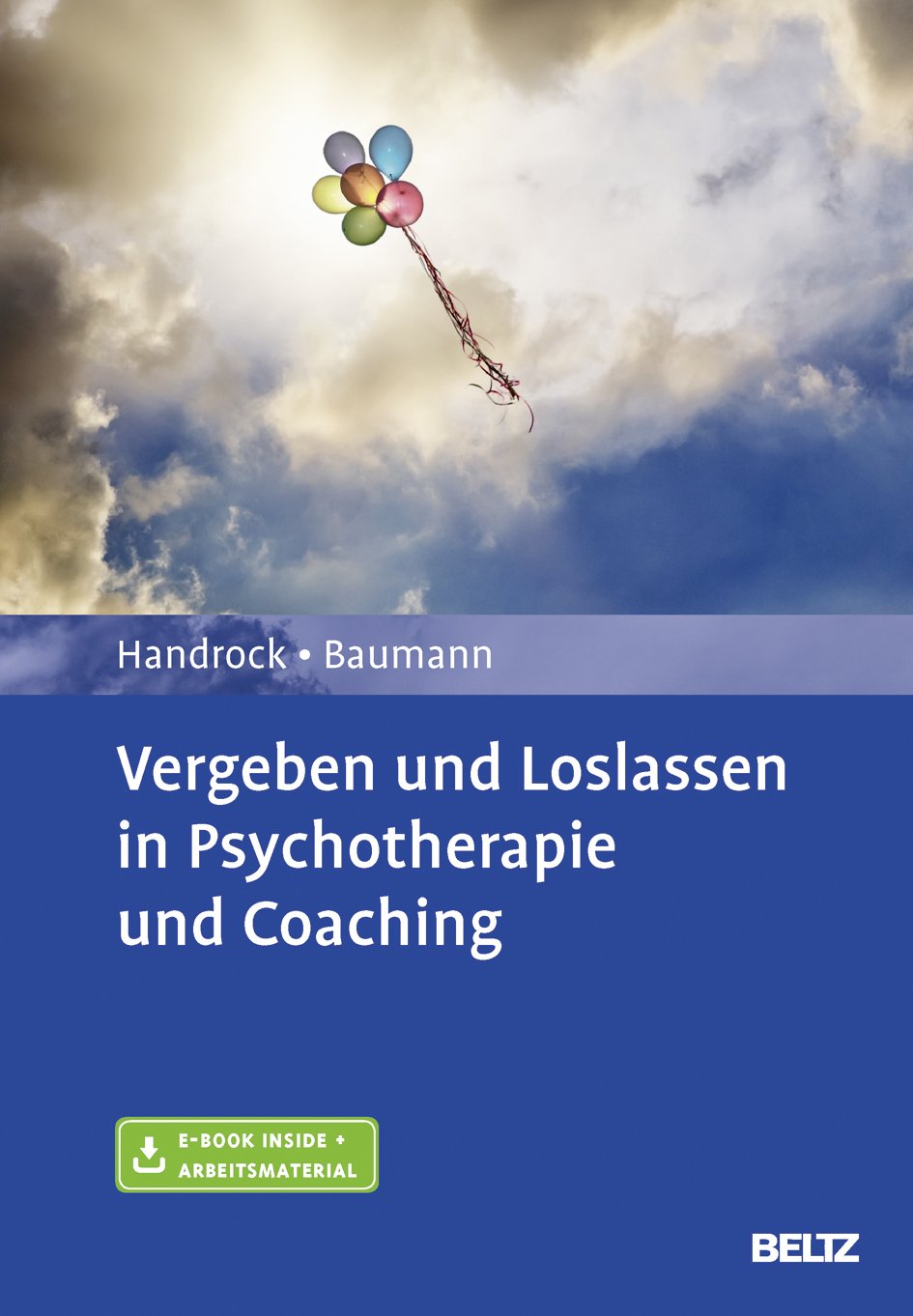 Vergeben und Loslassen in Psychotherapie und Coaching: Mit E-Book inside und Arbeitsmaterial Parents & Children