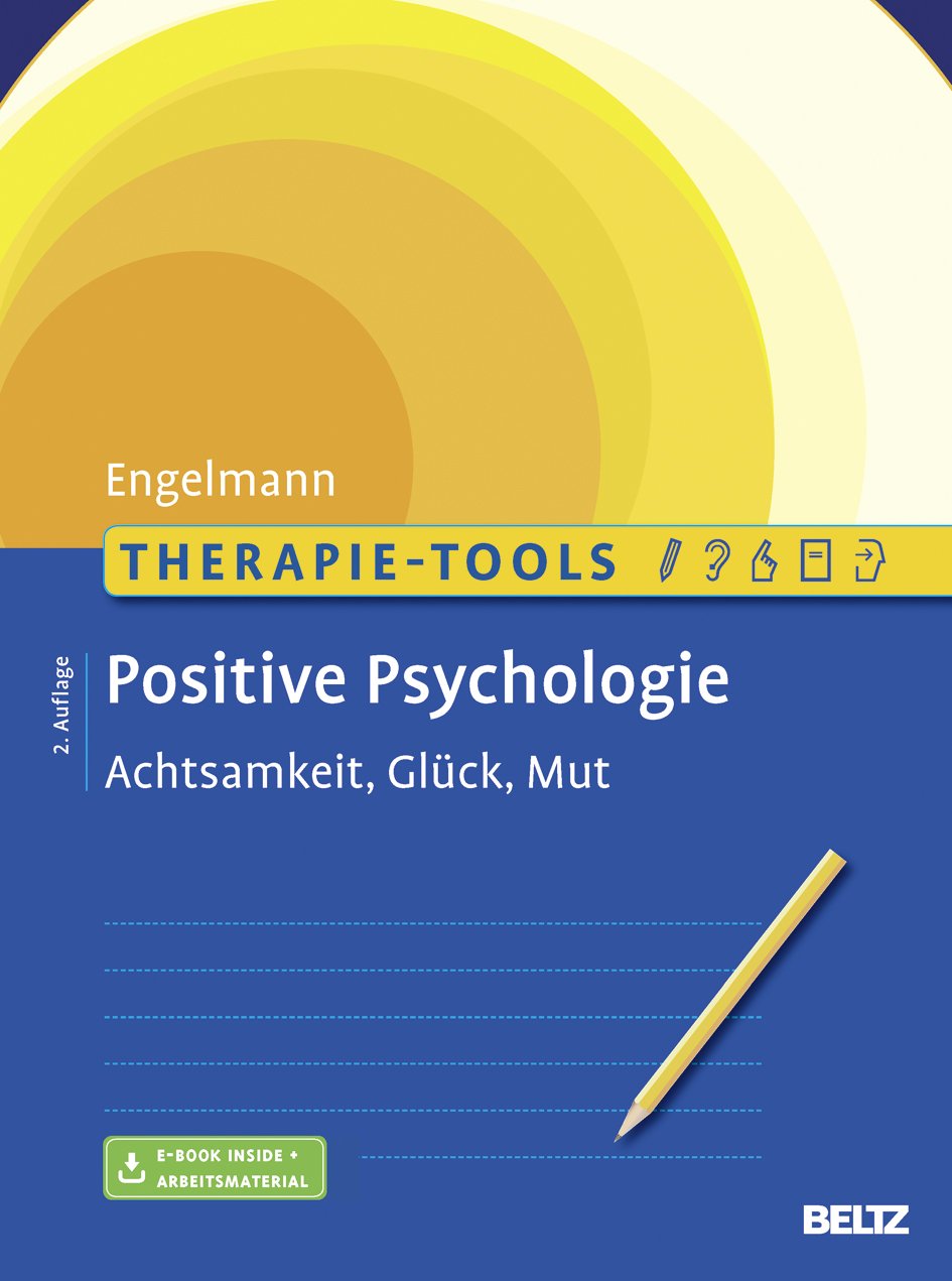 Therapie-Tools Positive Psychologie: Achtsamkeit, Glück und Mut. Mit E-Book inside (Beltz Therapie-Tools) Medicine