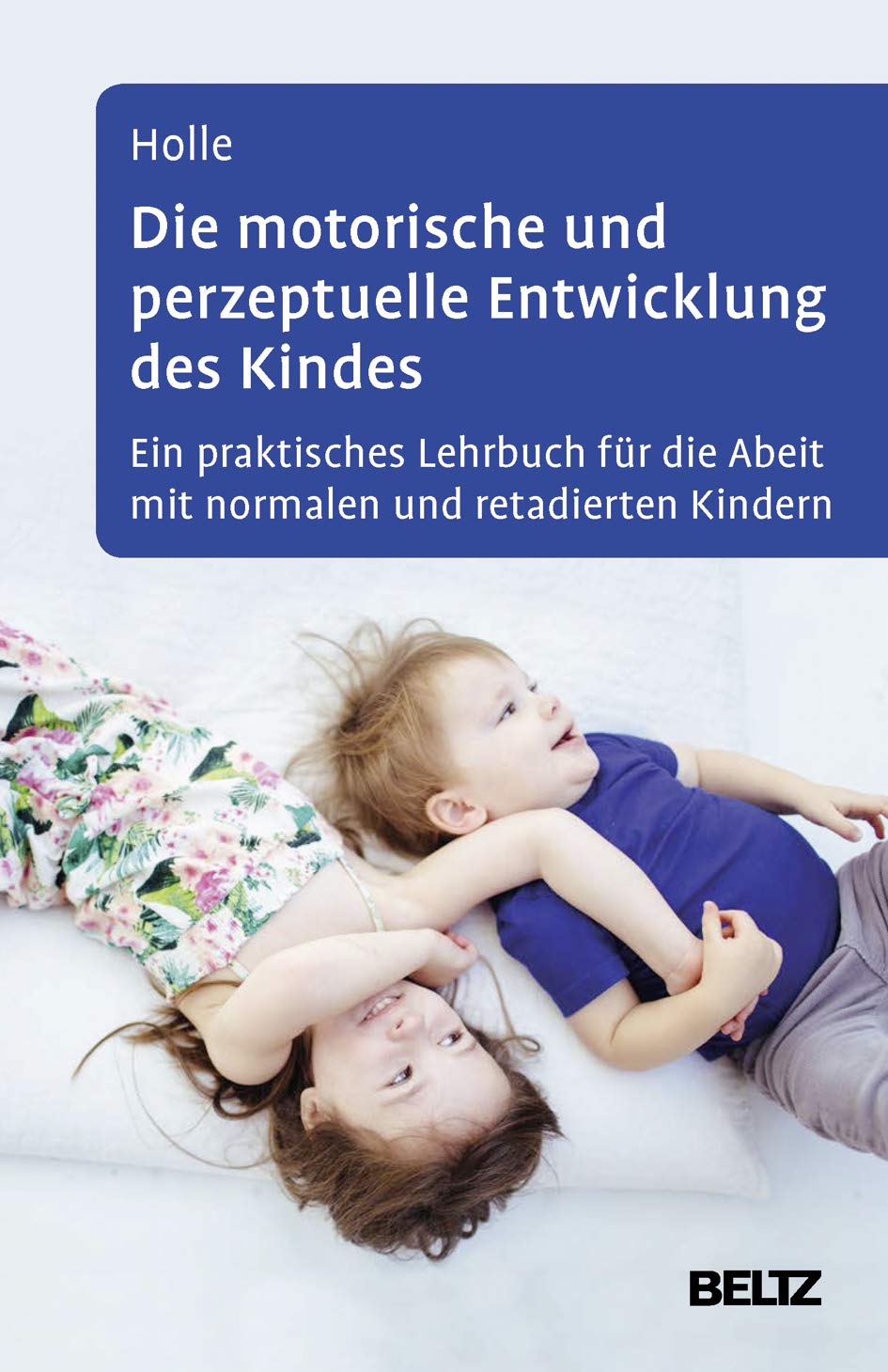 Die motorische und perzeptuelle Entwicklung des Kindes Psychology