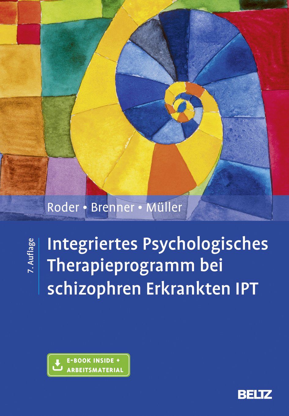 Integriertes Psychologisches Therapieprogramm bei schizophren Erkrankten IPT: Mit E-Book inside und Arbeitsmaterial Medicine