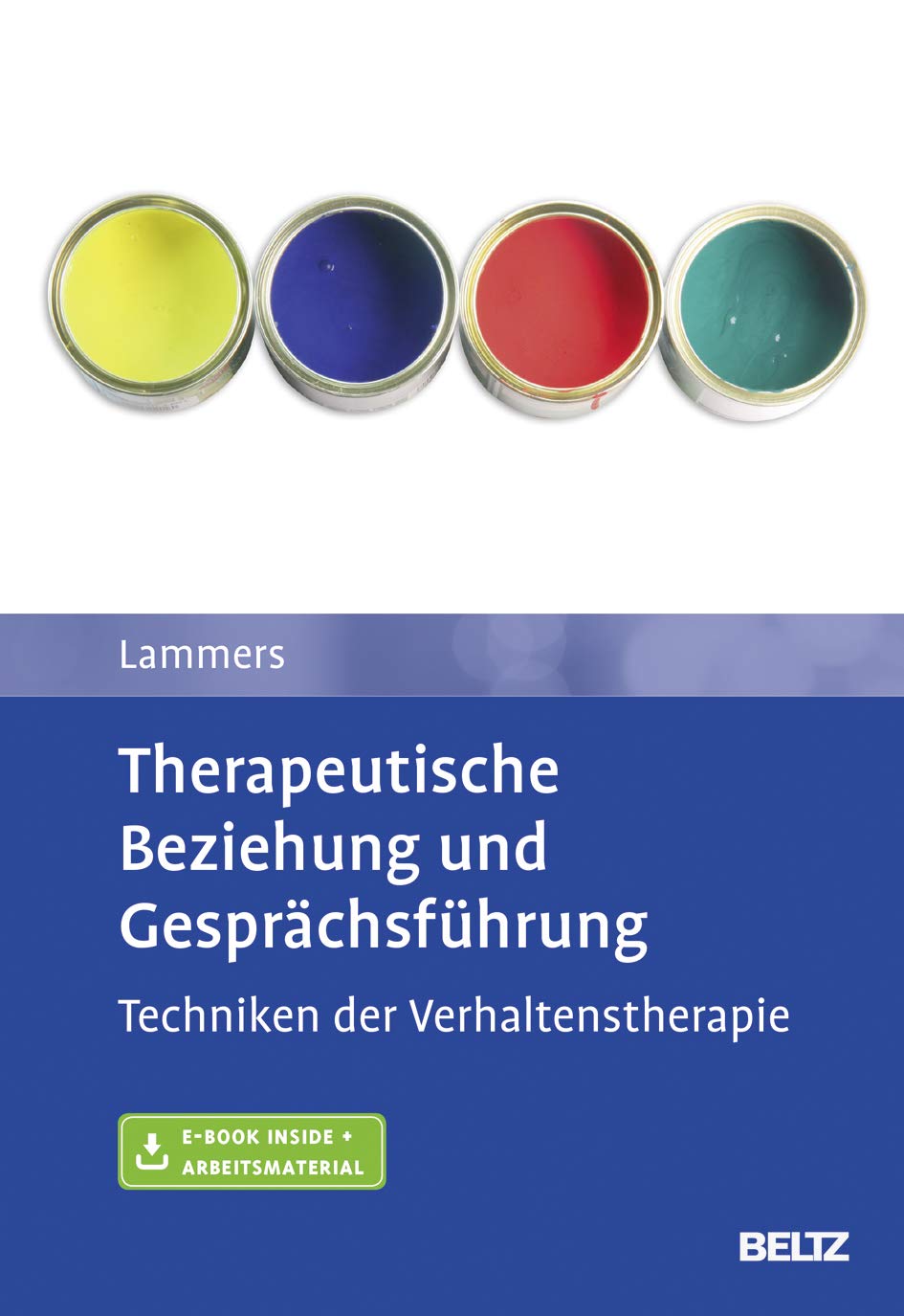 Therapeutische Beziehung und Gesprächsführung: Techniken der Verhaltenstherapie. Mit E-Book inside und Arbeitsmaterial Medicine