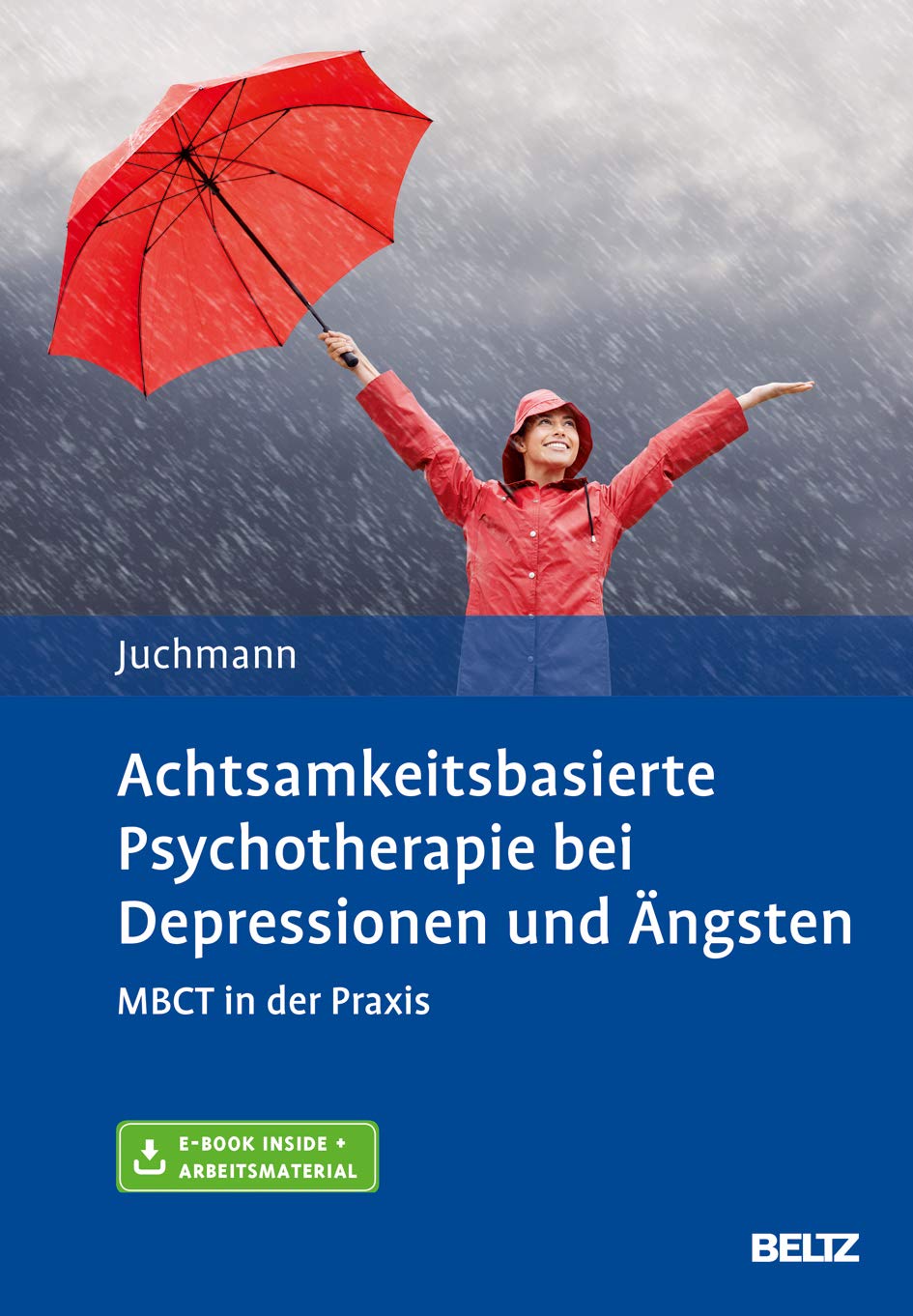 Achtsamkeitsbasierte Psychotherapie bei Depressionen und Ängsten: MBCT in der Praxis. Mit E-Book inside und Arbeitsmaterial Medicine