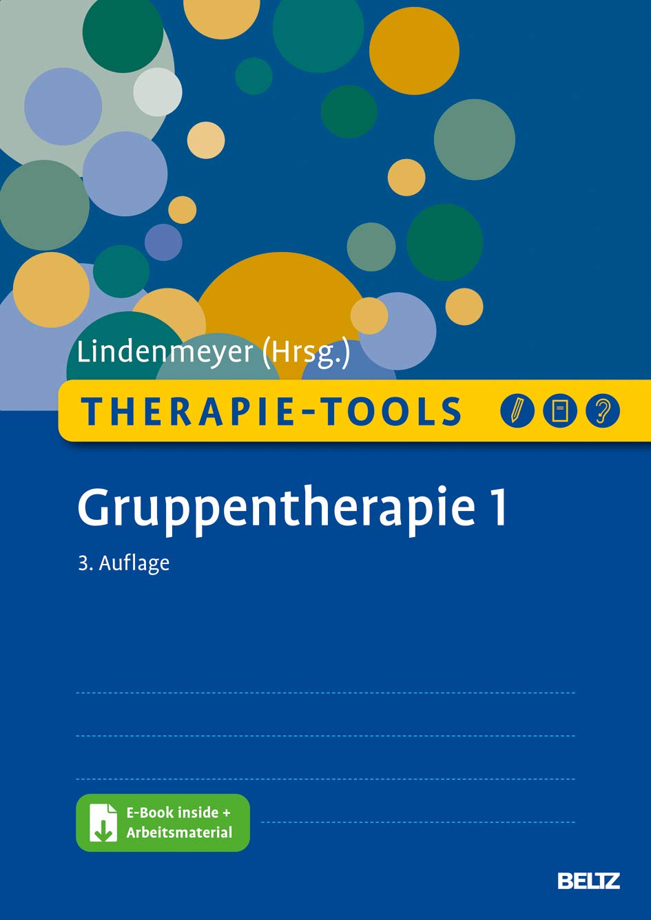 Therapie-Tools Gruppentherapie 1: Alkoholmissbrauch, Alltagsplanung, Ärger und Aggression, Bewerbungstraining, Depression, Ernährung und Gesundheit, ... Mit E-Book inside (Beltz Therapie-Tools) Medicine