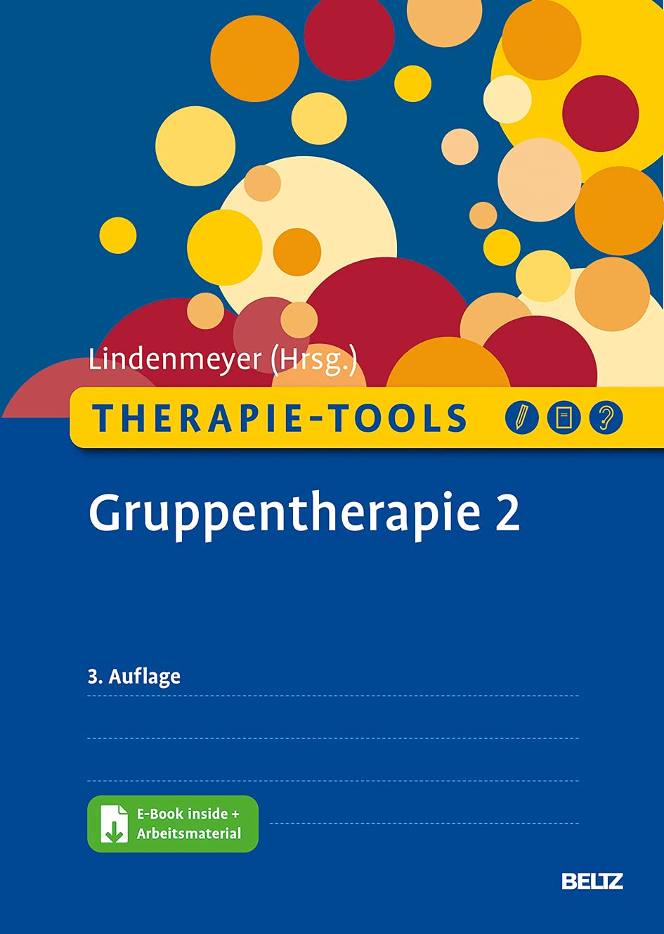 Therapie-Tools Gruppentherapie 2: Alkoholabhängigkeit, Angststörungen, Arbeitstherapie, Genusstraining, Männliche Sexualität und Partnerschaft, ... und Arbeitsmaterial (Beltz Therapie-Tools) Medicine