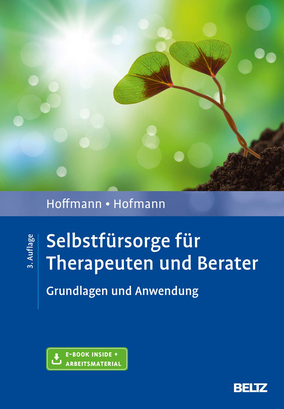 Selbstfürsorge für Therapeuten und Berater: Grundlagen und Anwendung. Mit E-Book inside und Arbeitsmaterial Medicine
