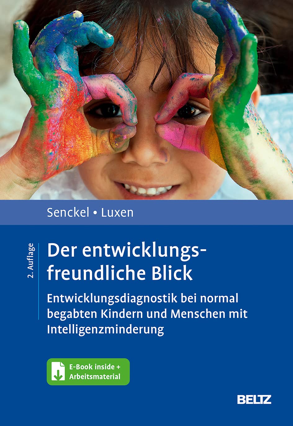Der entwicklungsfreundliche Blick: Entwicklungsdiagnostik bei normal begabten Kindern und Menschen mit Intelligenzminderung. Mit E-Book inside und Arbeitsmaterial Medicine