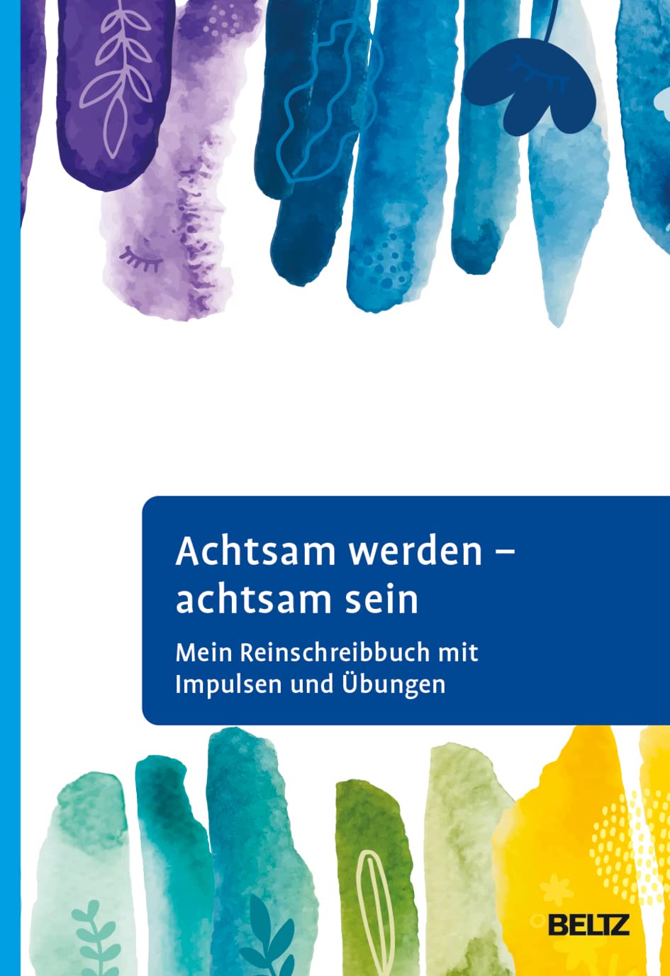 Achtsam werden - achtsam sein: Mein Reinschreibbuch mit Impulsen und Übungen Medicine