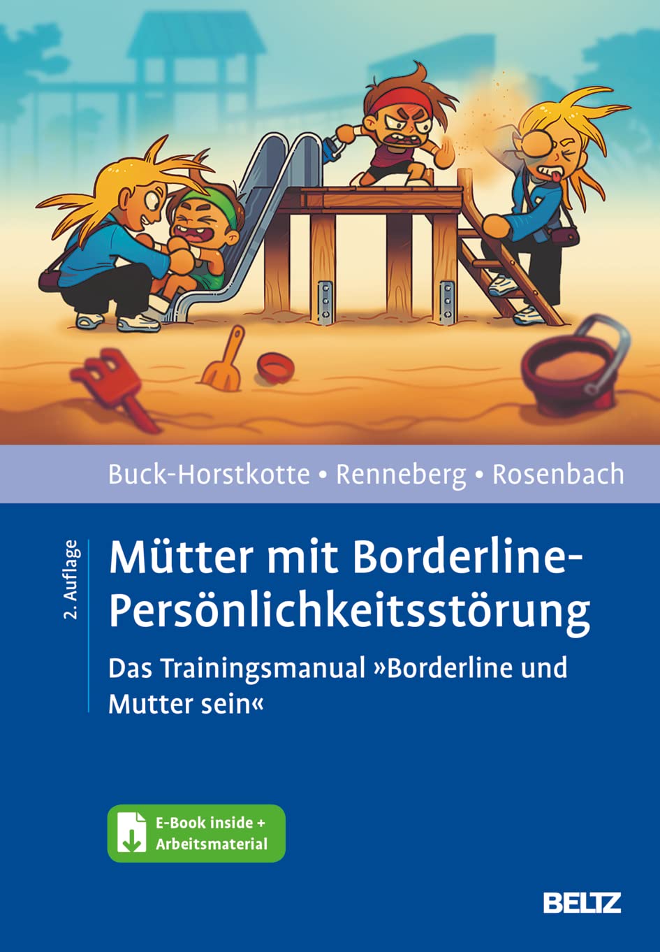 Mütter mit Borderline-Persönlichkeitsstörung: Das Trainingsmanual »Borderline und Mutter sein«. Mit E-Book inside und Arbeitsmaterial Medicine