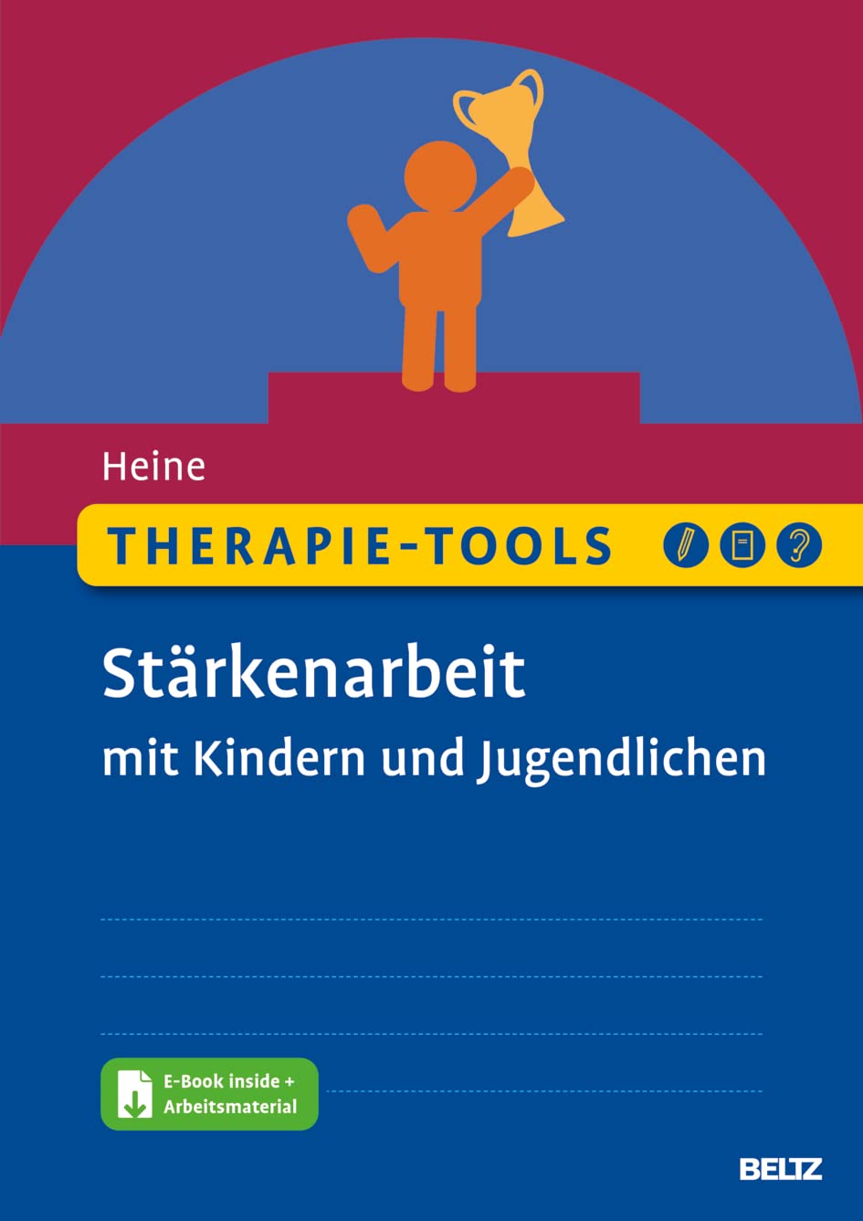 Therapie-Tools Stärkenarbeit mit Kindern und Jugendlichen: Mit E-Book inside und Arbeitsmaterial (Beltz Therapie-Tools) Medicine