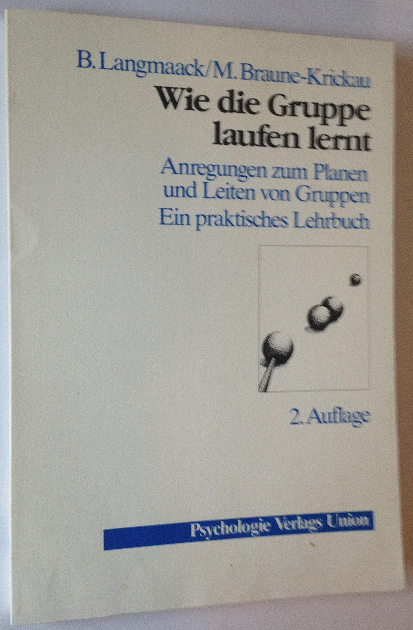 Wie die Gruppe laufen lernt. Anregungen zum Planen und Leiten von Gruppen. Ein praktisches Lehrbuch Books