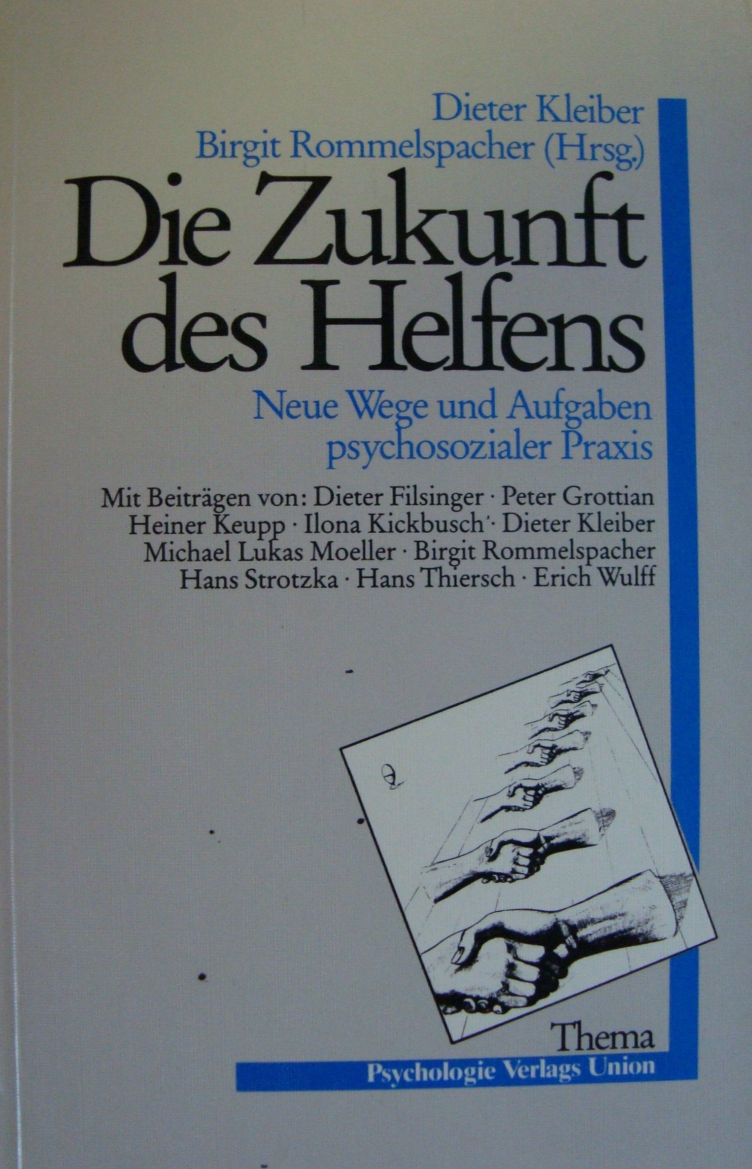 Die Zukunft des Helfens. Neue Wege und Aufgaben psychologischer Praxis Psychology