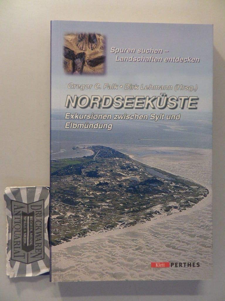 Nordseeküste. Exkursionen zwischen Sylt und Elbmündung Business & Technology