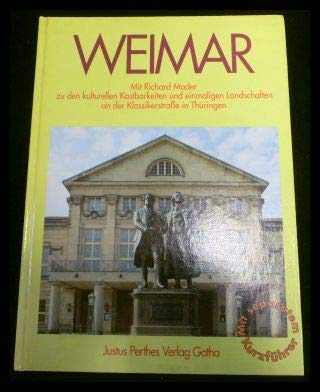 Weimar: Mit Richard Mader zu den kulturellen Kostbarkeiten und einmaligen Landschaften an der Klassikerstrasse in Thüringen Books