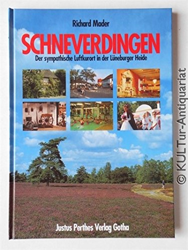 Schneverdingen - Der sympathische Luftkurort in der Lüneburger Heide: Eine Text- und Bildreportage Books
