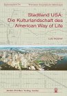 Stadtland USA: Die Kulturlandschaft des American Way of Life Business & Technology