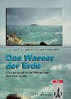Das Wasser der Erde: Eine geographische Meeres- und Gewässerkunde Business & Technology