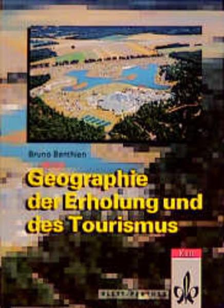 Geographie der Erholung und des Tourismus (Perthes GeographieKolleg) Business, Finance & Career
