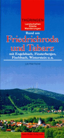 Rund um Friedrichsroda und Tabarz: Mit Engelsbach, Finsterbergen, Fischbach, Winterstein u.a. Travel