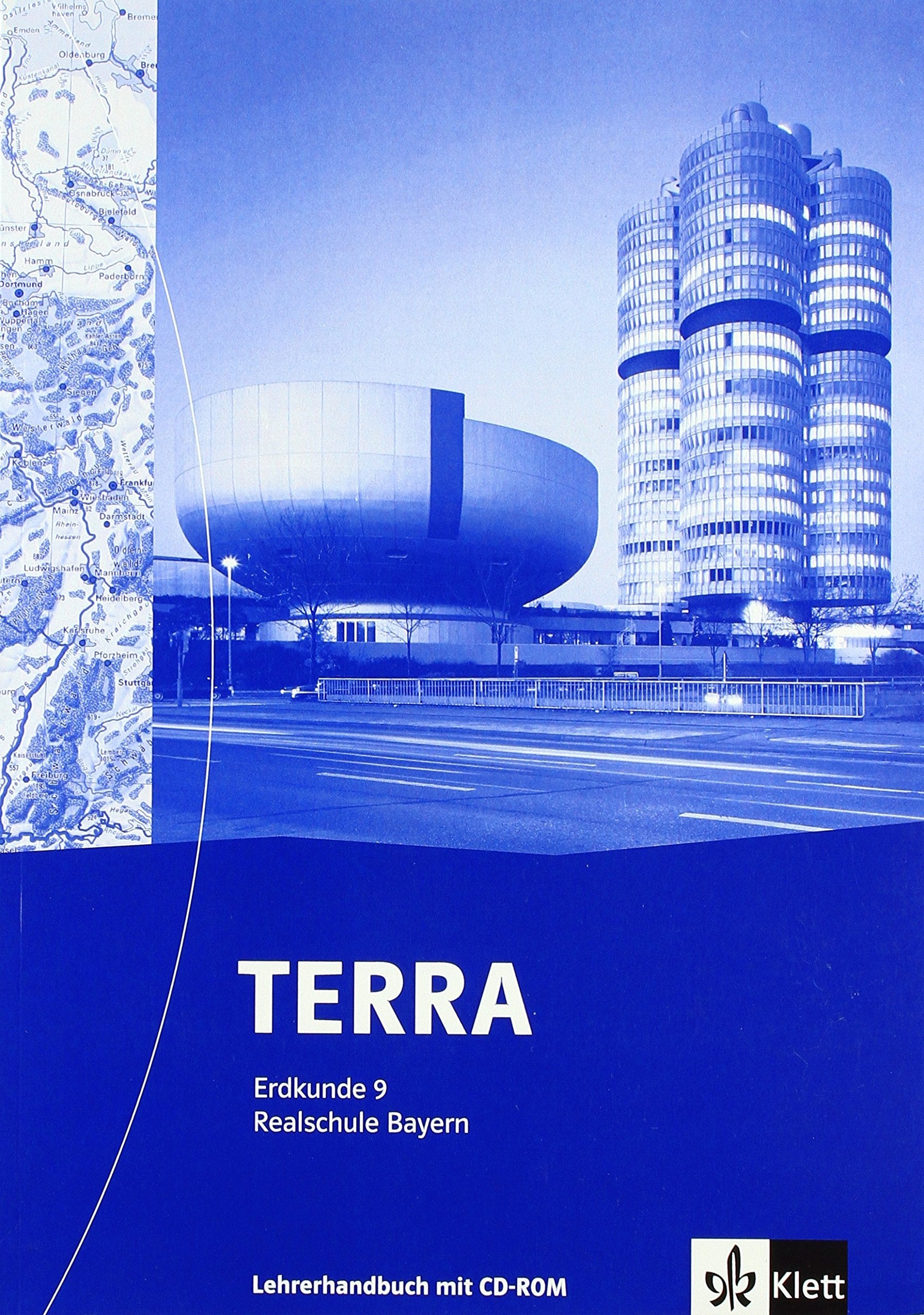 TERRA Erdkunde 9. Ausgabe Bayern Realschule: Lehrerhandbuch mit Kopiervorlagen und CD-ROM Klasse 9 (TERRA Erdkunde. Ausgabe für Bayern Realschule ab 2008) Study Guides
