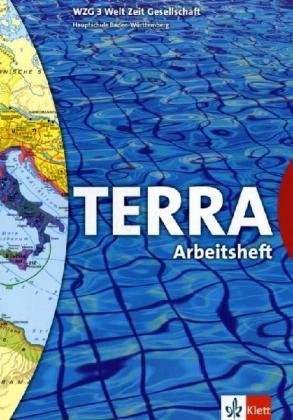 TERRA Welt - Zeit - Gesellschaft für Hauptschulen Arbeitsheft 3. 7. Klasse. Baden-Württemberg Study Guides