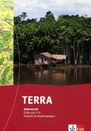 TERRA Erdkunde für Realschulen in Niedersachsen 7./8. Schuljahr. Arbeitsheft Study Guides