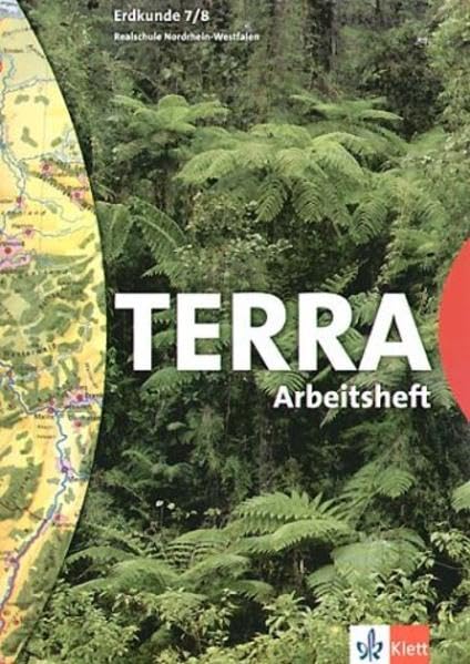 Terra. Erdkunde 7/8. Realschule. Arbeitsheft. Nordrhein-Westfalen Study Guides