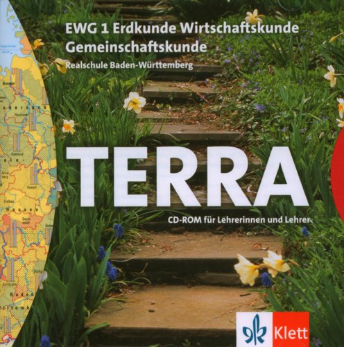 TERRA EWG für Realschulen in Baden-Württemberg. Erdkunde - Wirtschaftskunde - Gemeinschaftskunde. CD-ROM für Lehrerinnen und Lehrer Learning