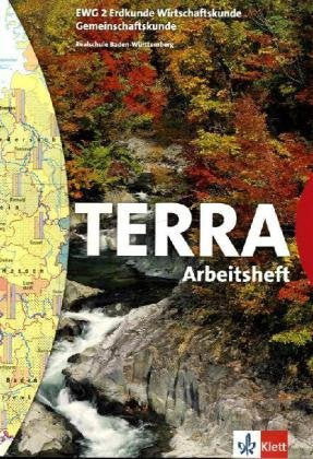 TERRA EWG 2. Erdkunde Wirtschaftskunde Gemeinschaftskunde. 6. Schuljahr. Arbeitsheft. Baden-Württemberg. Für Realschulen Study Guides
