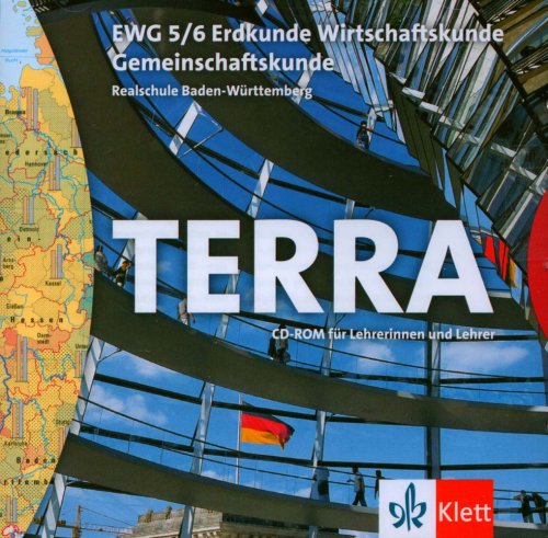 TERRA EWG Erdkunde-Wirtschaftskunde-Gemeinschaftskunde für Realschulen... / Schülerbuch 9./10. Schuljahr: CD-ROM für Lehrerinnen und Lehrer Learning