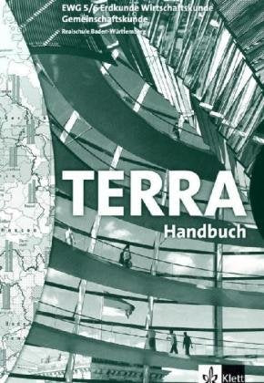 TERRA EWG Erdkunde-Wirtschaftskunde-Gemeinschaftskunde für Realschulen in Baden-Württemberg: TERRA EWG Erdkunde-Wirtschaftskunde-Gemeinschaftskunde ... / Schülerbuch 9./10. Schuljahr: Handbuch Learning & Reference
