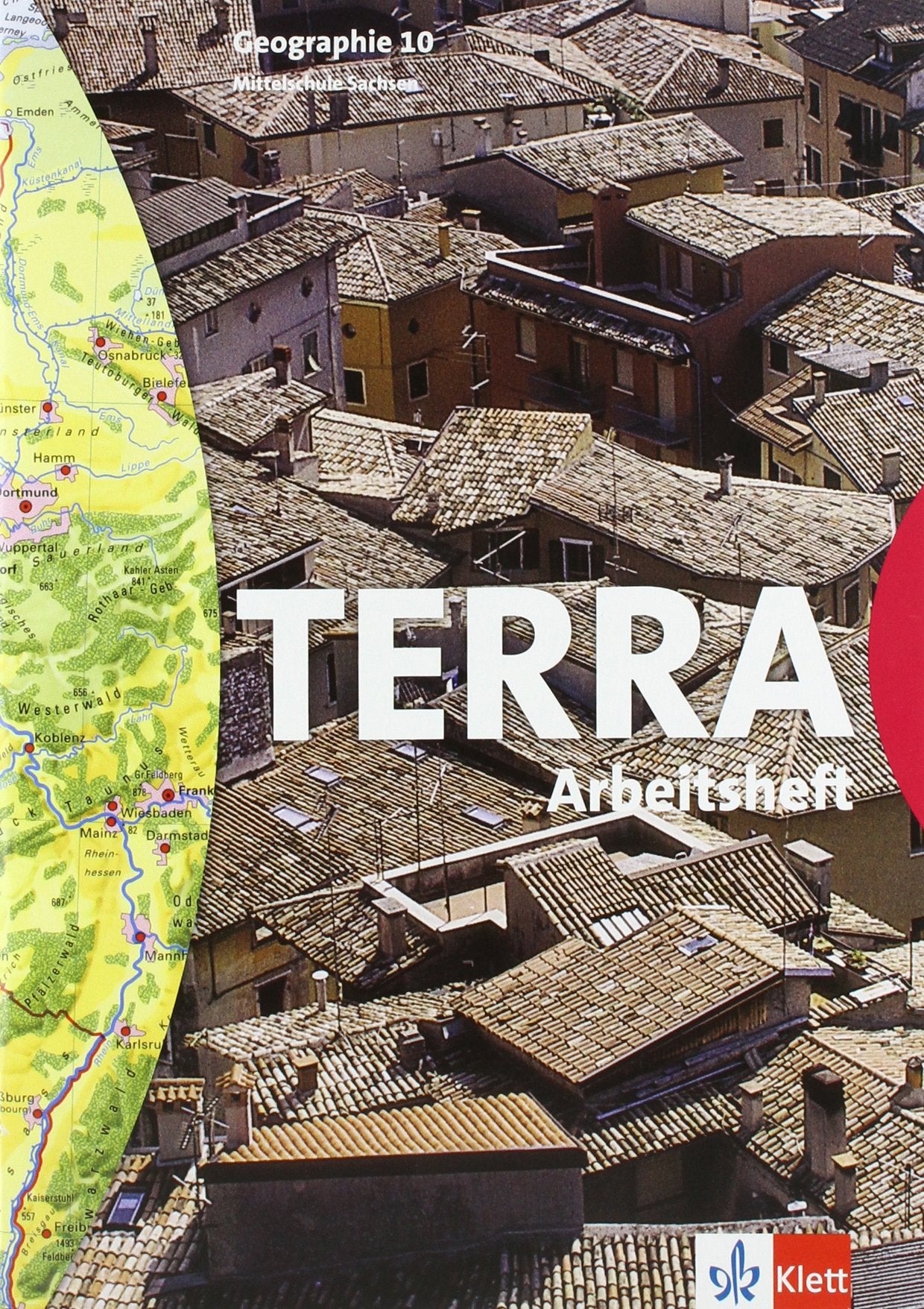 TERRA. Geographie für Sachsen. 10. Schuljahr. Arbeitsheft. Neubearbeitung book