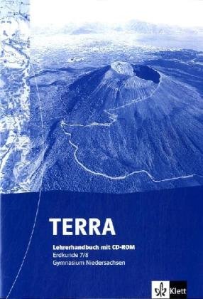 TERRA Erdkunde für Niedersachsen - Ausgabe für Gymnasien (Neue Ausgabe) / Lehrerhandbuch mit CD-ROM 7./8. Schuljahr Study Guides