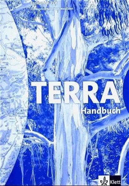 TERRA Erdkunde für Nordrhein-Westfalen - Ausgabe für Gymnasien (Bisherige Ausgabe) / Schülerbuch 7./8. Schuljahr: Handbuch Learning & Reference