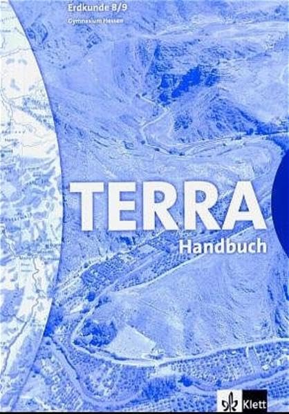 TERRA Erdkunde 8/9. Ausgabe Hessen Gymnasium: Handbuch Klasse 8/9 Education & Training