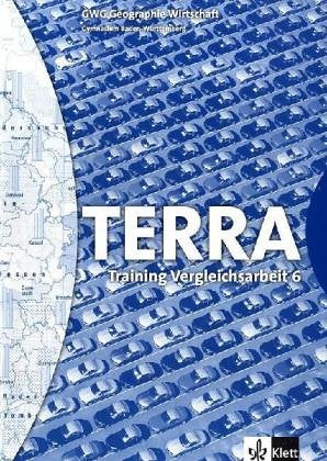 TERRA GWG Geographie-Wirtschaft für Gymnasien in Baden-Württemberg / Training Vergleichsarbeit 6: Kopiervorlagen für 5./6. Schuljahr Learning & Reference
