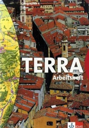 TERRA Geographie 6. Ausgabe Sachsen Mittelschule, Gymnasium: Arbeitsheft Klasse 6 (TERRA Geographie. Ausgabe für Sachsen Mittelschule, Gymnasium ab 2004) Study Guides