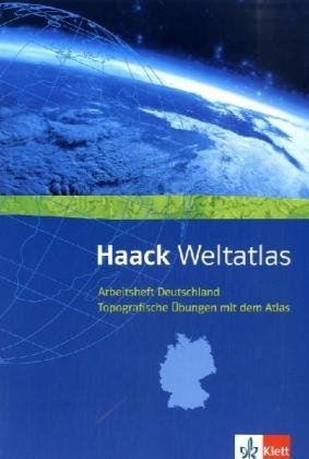 Haack Weltatlas. Allgemeine Ausgabe Sekundarstufe I und II: Arbeitsheft Deutschland - Topografische Übungen mit dem Atlas mit Deutschlandführerschein Klasse 5/6 Leisure, Home & Garden