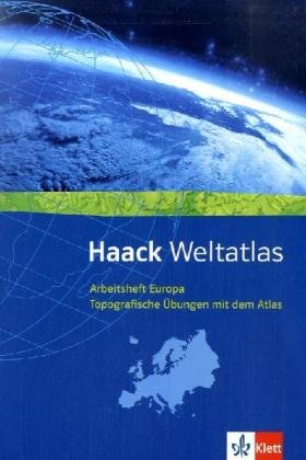 Haack Weltatlas. Allgemeine Ausgabe Sekundarstufe I und II: Arbeitsheft Europa - Topografische Übungen mit dem Atlas mit Europaführerschein Klasse 5-7 Leisure, Home & Garden