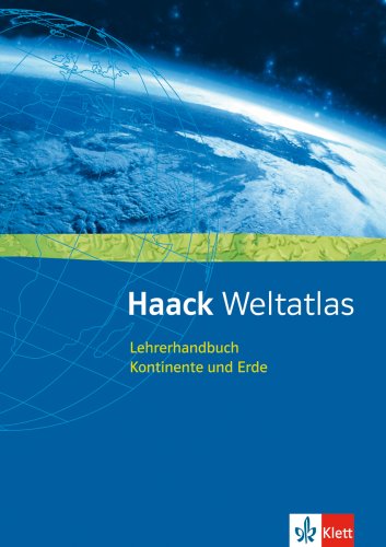 Haack Weltatlas für Sekundarstufe I und II: Haack Weltatlas Lehrerhandbuch Kontinente und Erde, inkl. Lösungen Leisure, Home & Garden