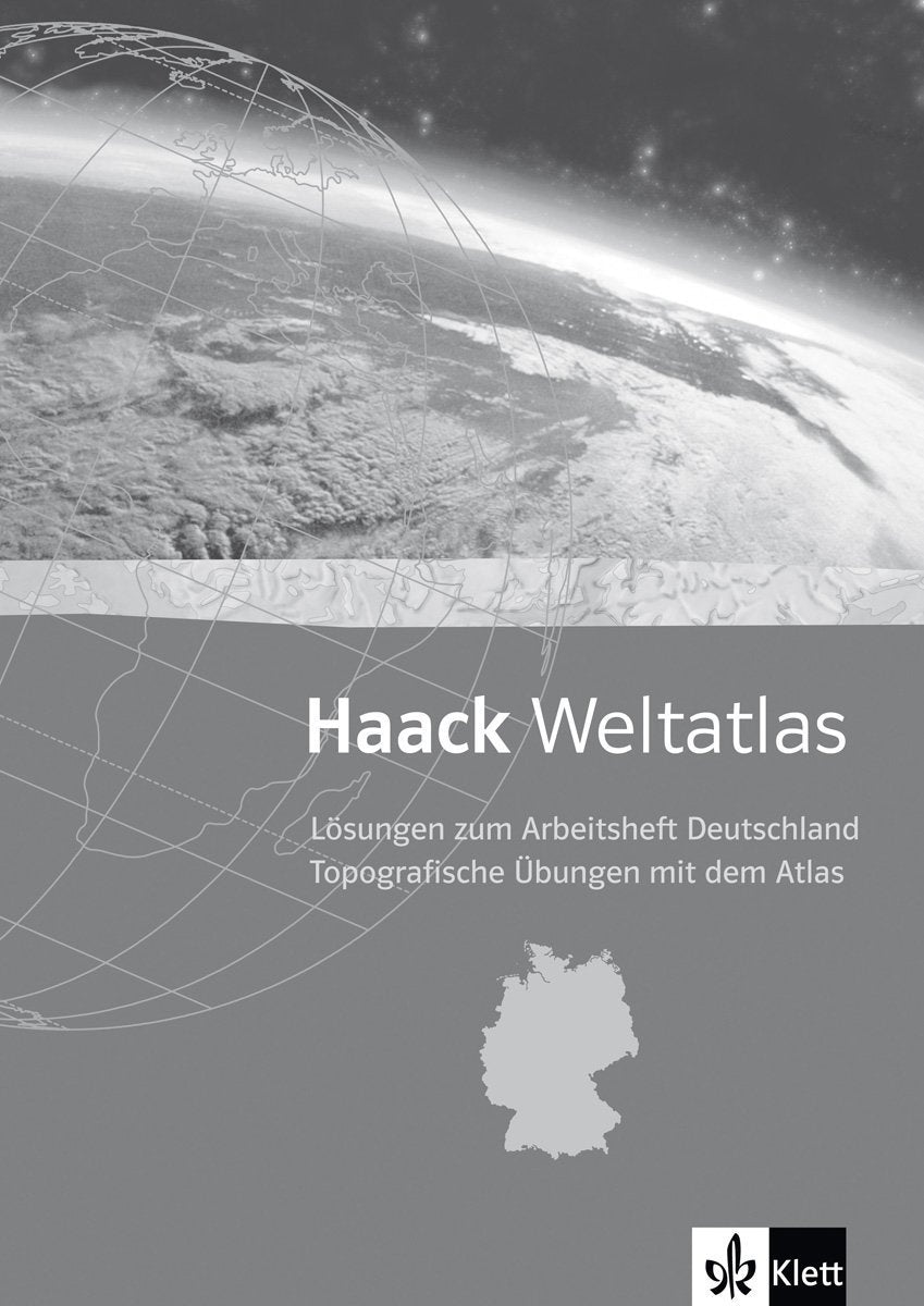 Haack Weltatlas für Sekundarstufe I und II / Arbeitsheft Deutschland - Topografische Übungen mit dem Atlas: Lösungen: Topographische Übungen mit dem Atlas Study Guides