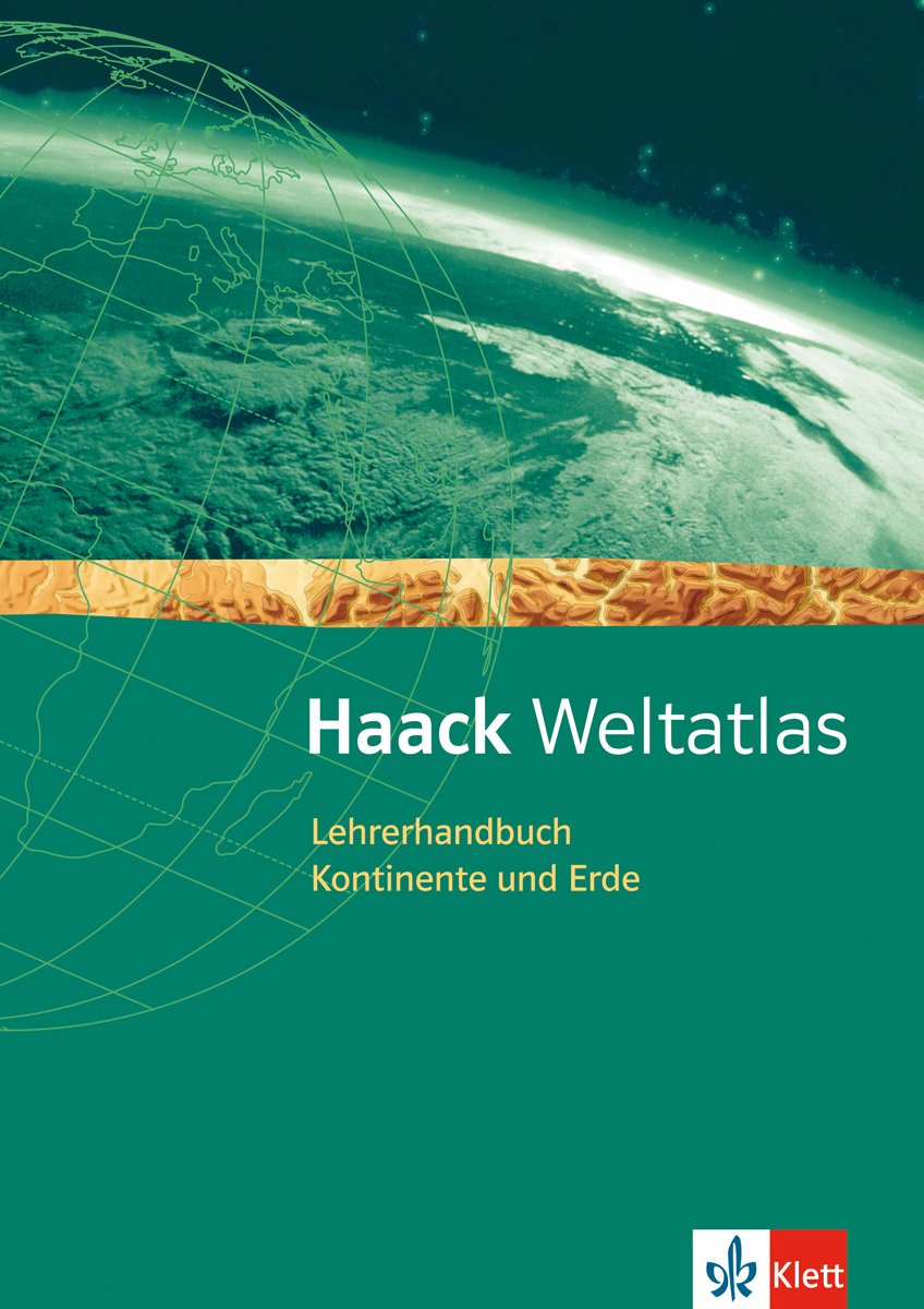 Haack Weltatlas für Sekundarstufe I und II / Lehrerhandbuch Kontinente und Erde: incl. Lösungen Study Guides