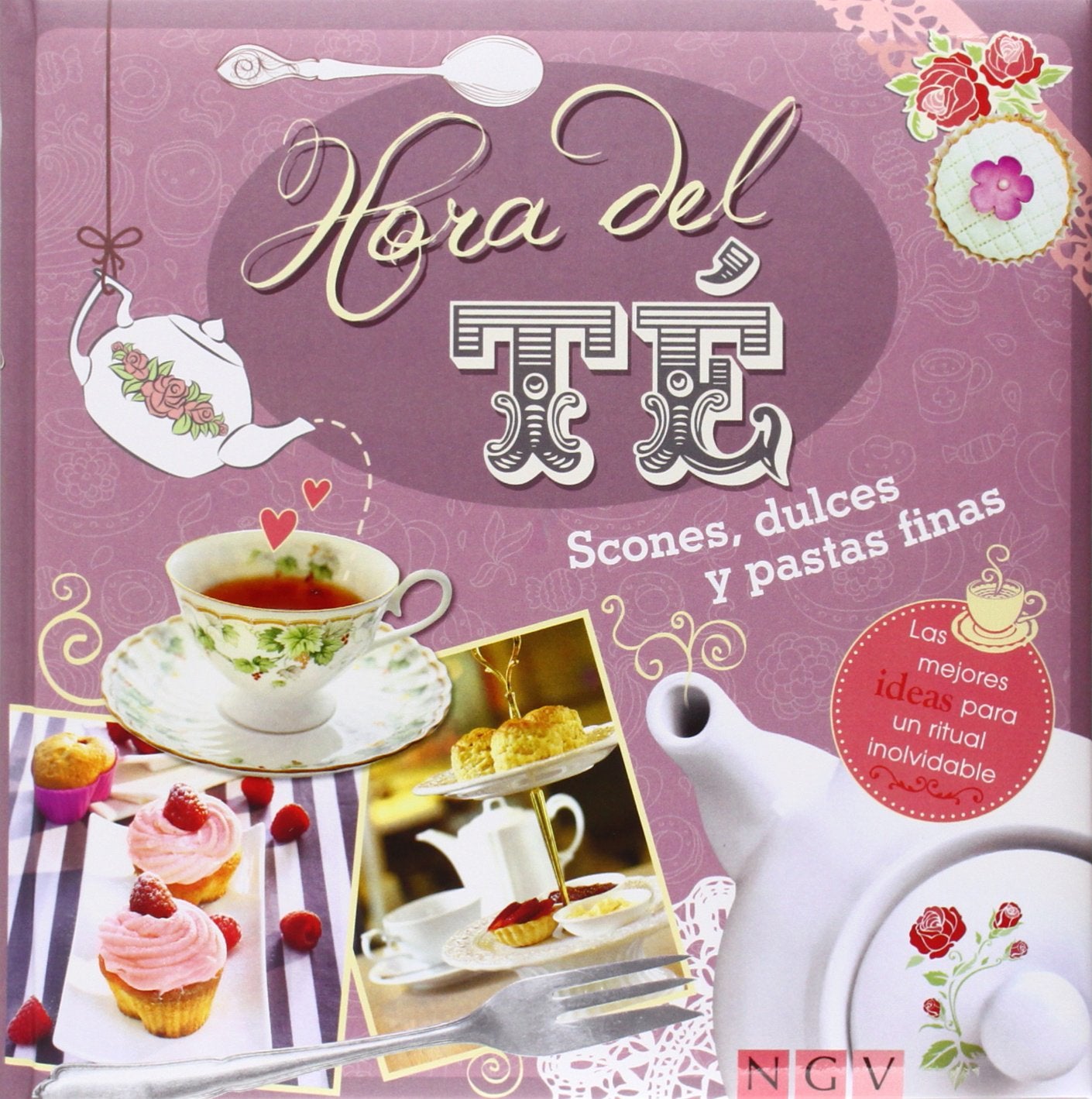 Hora del té - Scones, dulces y pastas finas: Las mejores ideas para un ritual inolvidable Leisure, Home & Garden